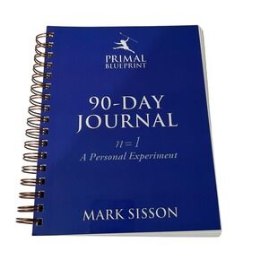 The Primal Blueprint 90-Day Journal: A Personal Experiment‎ (n=1) M Sisson NEW